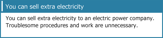 You can sell extra electricity